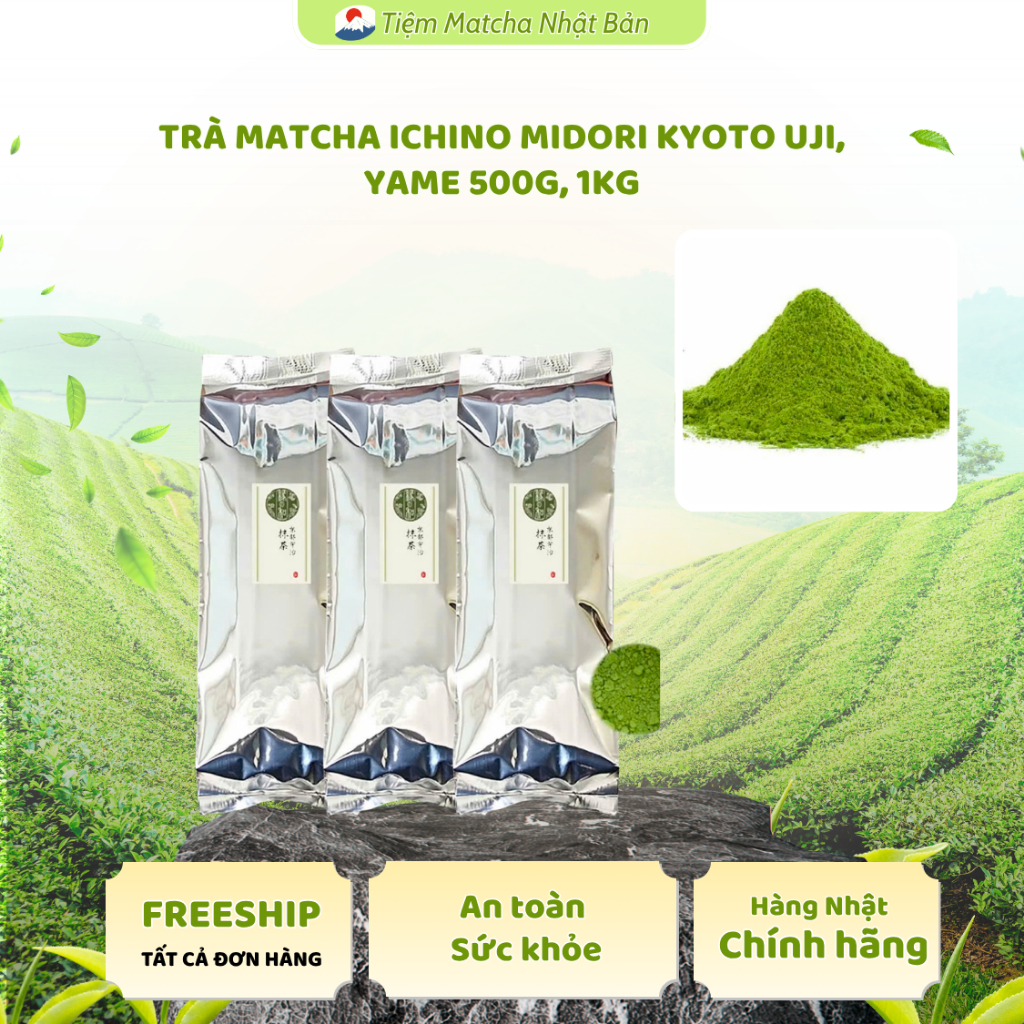 Trà Matcha Ichino Midori Kyoto Uji, Yame Túi Lớn 500g,1Kg Nhật Bản