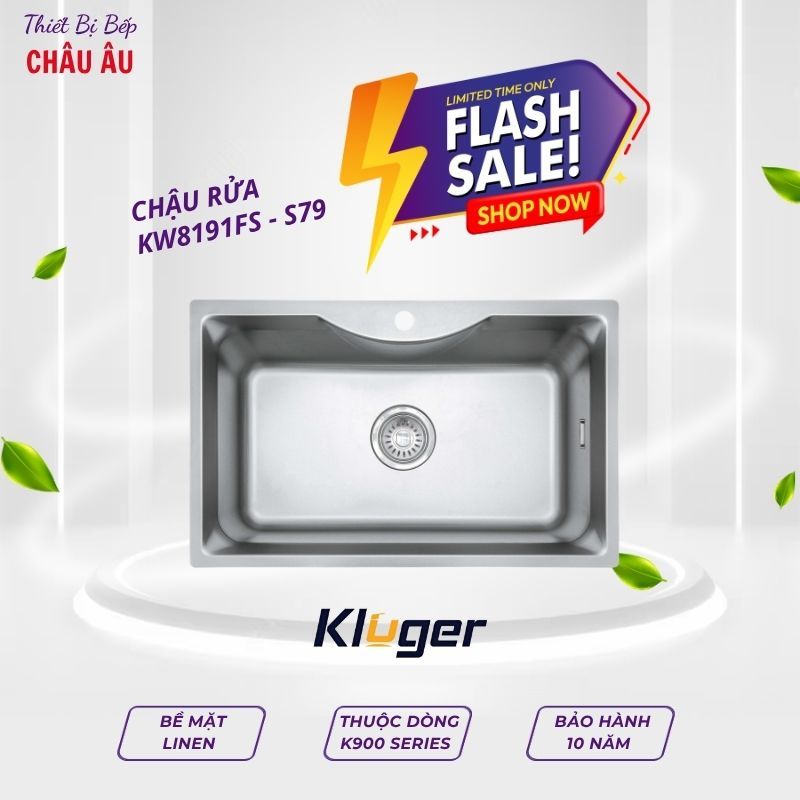 CHẬU RỬA CHÉN KLUGER KW8191FS - S79 – K900 SERIES CAO CẤP & ĐẲNG CẤP KHÔNG GIAN BẾP