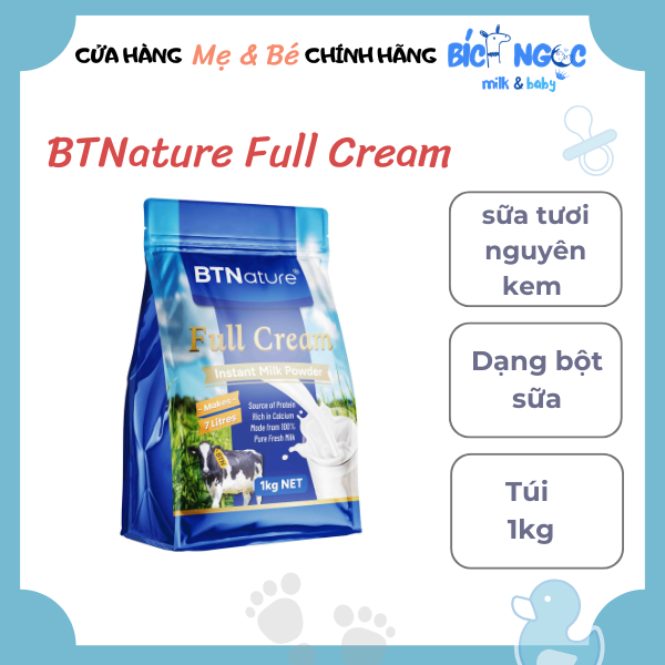 Date 10/26 I Sữa bột BTNature Full Cream - nguyên Kem 100% sữa tươi - túi 1kg