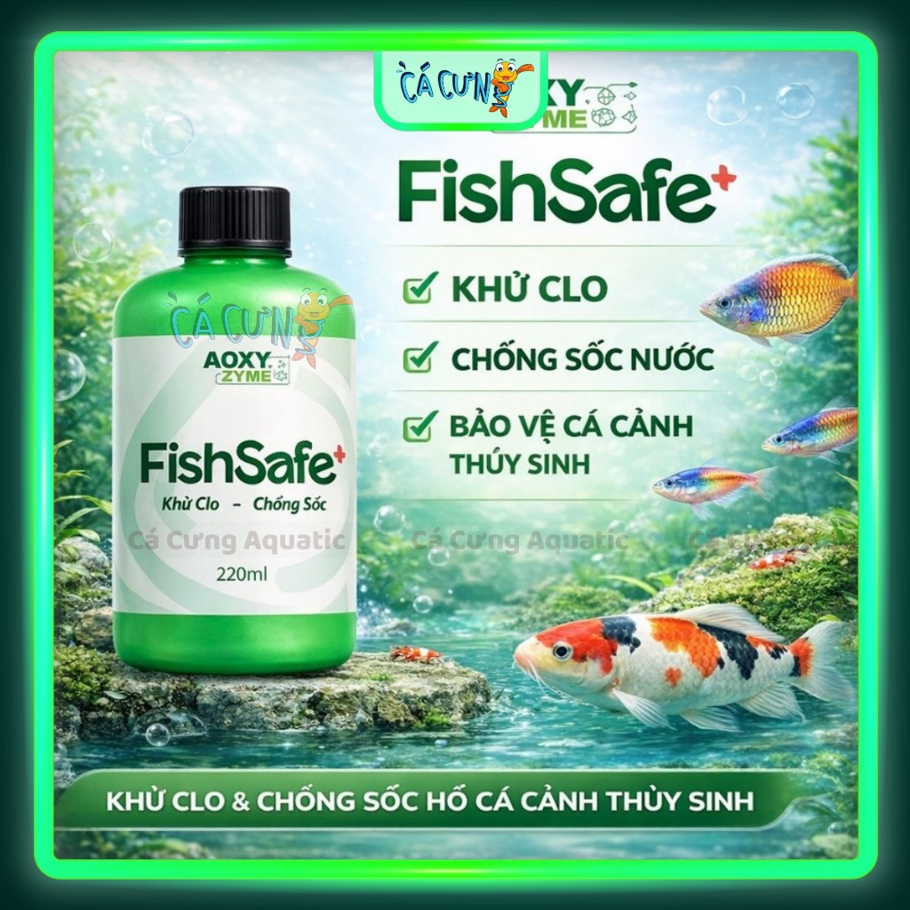 Dung Dịch Khử Clo Bể Cá Fish Safe Aoxyzyme - Chống Sốc, Khử Độc, Bảo Vệ Cá Khi Thay Nước Mới