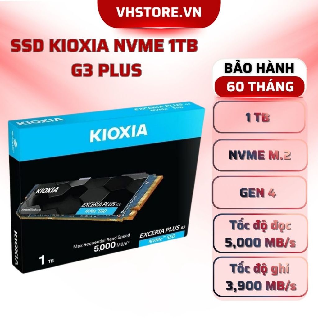 Ổ Cứng SSD KIOXIA EXCERIA PLUS G3 1TB M.2 NVMe PCIe Gen4x4 5000MB/s Bảo Hành 60 Tháng l VH STORE PC