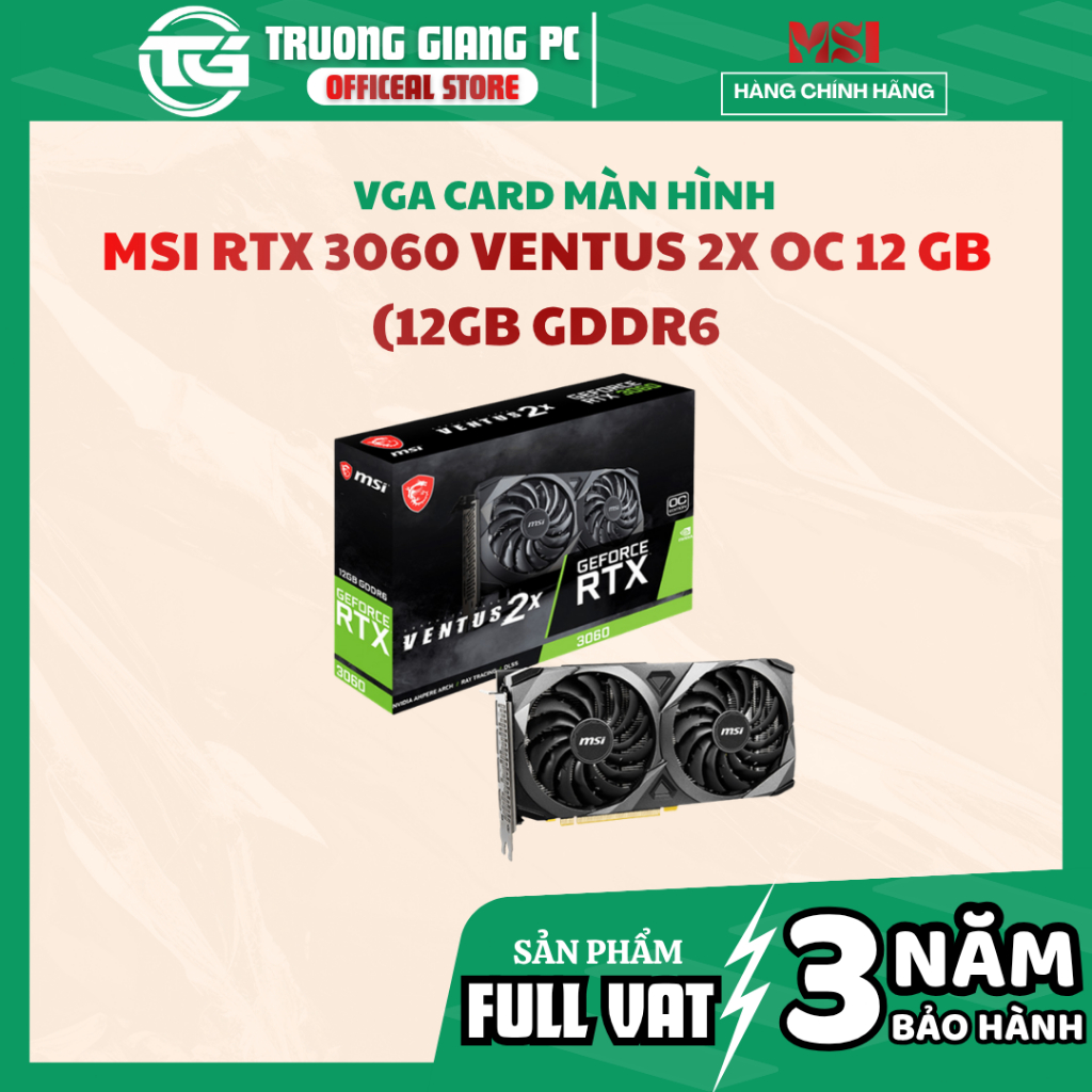 [NEW FULL VAT] VGA CARD MÀN HÌNH MSI RTX 3060 VENTUS 2X OC 12 GB (12GB GDDR6 - CHÍNH HÃNG BẢO HÀNH 3