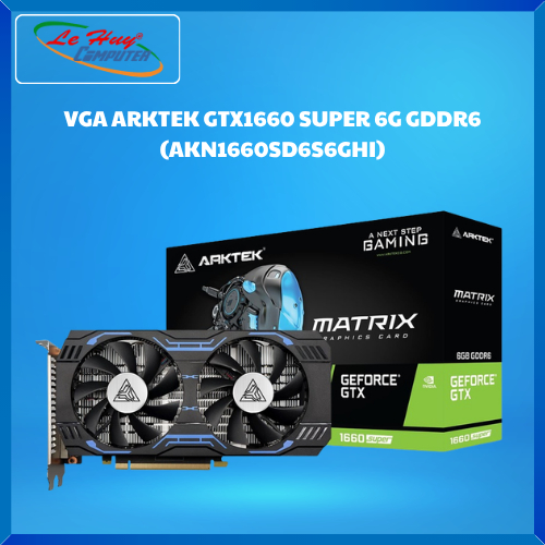 Card Màn Hình - VGA ARKTEK GTX1660 SUPER 6G GDDR6 (AKN1660SD6S6GHI) - Hàng Chính Hãng