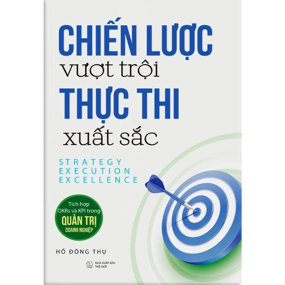 Sách - Chiến Lược Vượt Trội: Thực Thi Xuất Sắc - Strategy Execution Excellence