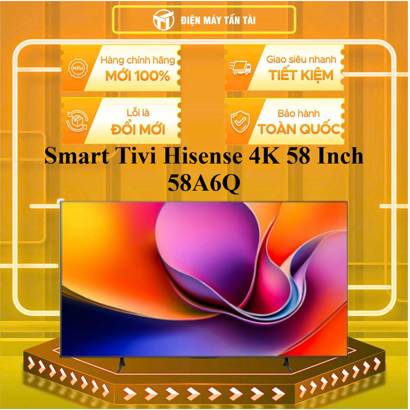 58A6Q - Smart Tivi Hisense 4K 58 Inch 58A6Q - MIỄN PHÍ GIAO LẮP HCM
