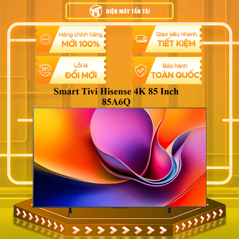 (HCM) -  85A6Q - Smart Tivi Hisense 4K 85 Inch 85A6Q
