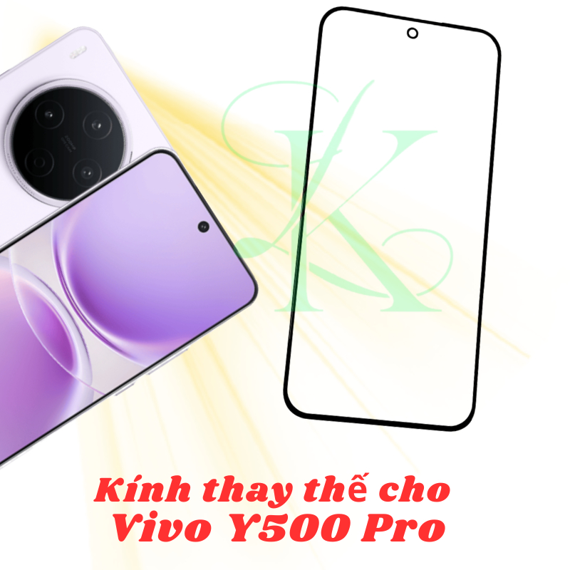 Kính ép trên màn hình dành cho Vivo Y500 Pro | kính ép dành cho Vivo Y500 Pro
