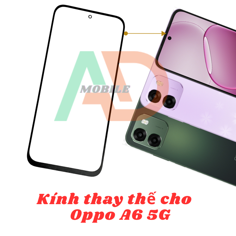 AD mặt kính Oppo A6 5G, kính dùng ép cho Oppo A6 5G