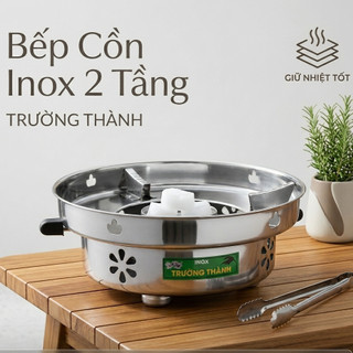 Bếp Cồn Inox 2 Tầng Trường Thành – Giữ Nhiệt Tốt, Tiện Lợi Cho Mọi Bữa Ăn
