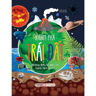 Sách - Khám Phá Trái Đất: Những Điều Kì Diệu Về Hành Tinh Xanh