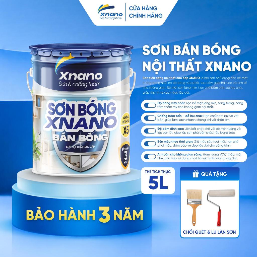 Sơn Bán Bóng Nội Thất Cao Cấp XNANO - Lau Chùi Vượt Trội Chống Bám Bẩn Kháng Mốc X5 Tặng Bộ Lu Chổi 