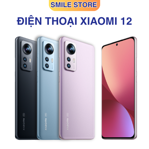 Điện thoại Xiaomi 12 5G Flagship Snapdragon 8 Gen 1 Màn 120Hz Camera 50MP OIS NFC 2 SIM VoLTE