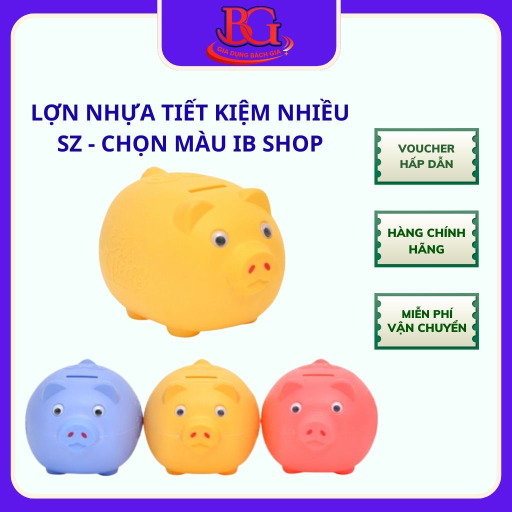 LỢN NHỰA - HEO NHỰA TIẾT KIỆM TIỀN - LỢN NHỰA NHIỀU SZ NHIỀU MÀU SẮC NHỰA SONG LONG