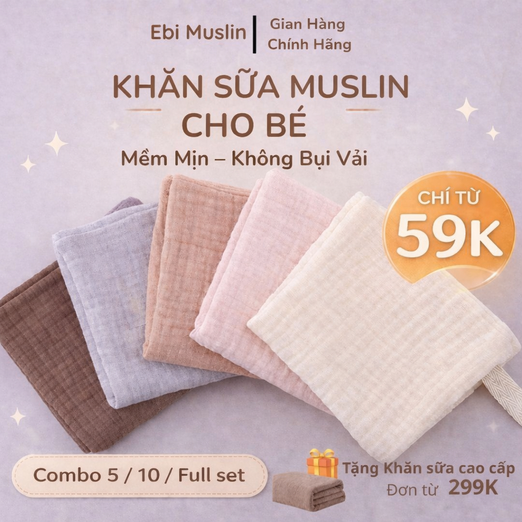 Set 5/10 Khăn Sữa Cho Bé Sơ Sinh Muslin 2 Lớp Cho Bé 25x25cm Cotton Mềm Mại Sợi Bông Tự Nhiên EBI ST