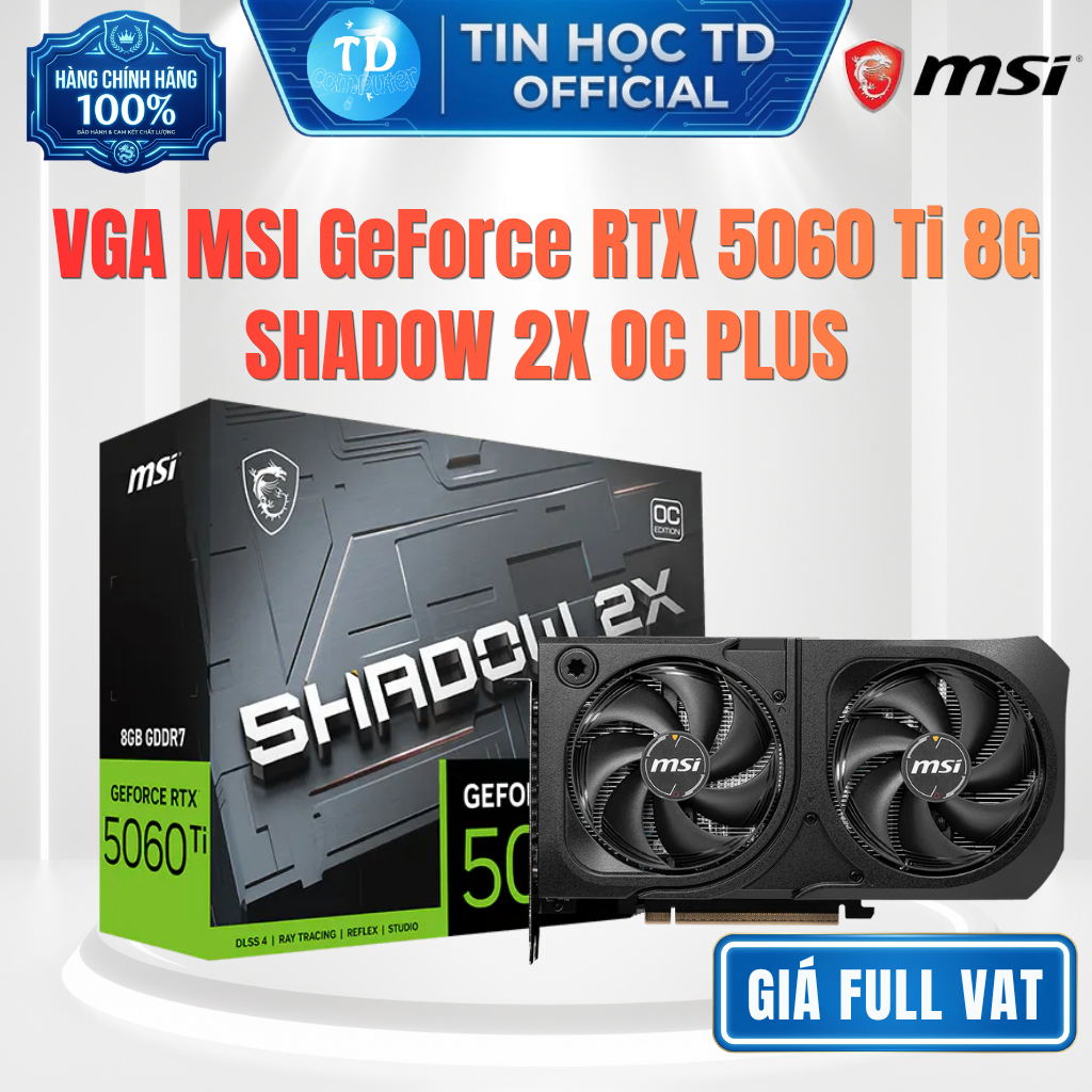 Cạc màn hình VGA 8GB MSI GeForce RTX 5060 Ti 8G SHADOW 2X OC PLUS – GDDR7, hiệu năng thế hệ mới - Ch
