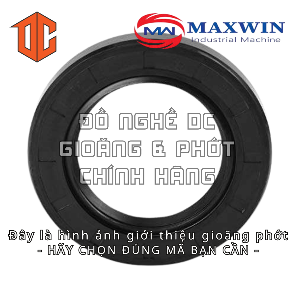 Phớt TC MAXWIN 25x47x10 35x50x10 28x35x7 35x45x7 20x47x7 35x65x12 30x42x10 40x55x8 25x47x7 38x65x12 