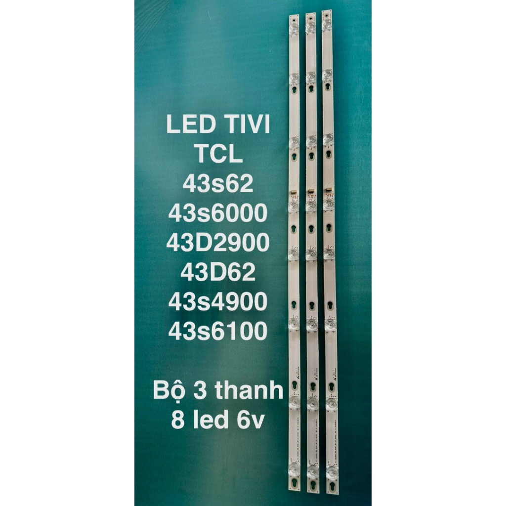 LED TIVI TCL 43s62/43s6000/43D2900/43D62/43s4900/43s6100-Bộ 3 thanh 8 led 6v