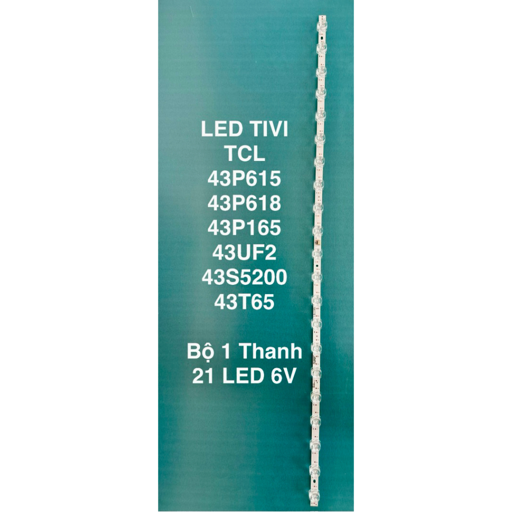 LED TIVI TCL 43S5200/43P618/43P165/43UF2/ 43P615 /43T65-/1 THANH 21 LED 6V