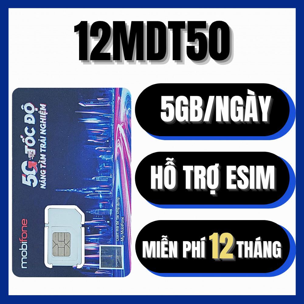 Esim Mobifone 5G 12MDT150 Miễn Phí 12 Tháng Data 5GB/Ngày Sài Mạng Tốc Độ Cao Sóng Cực Khoẻ