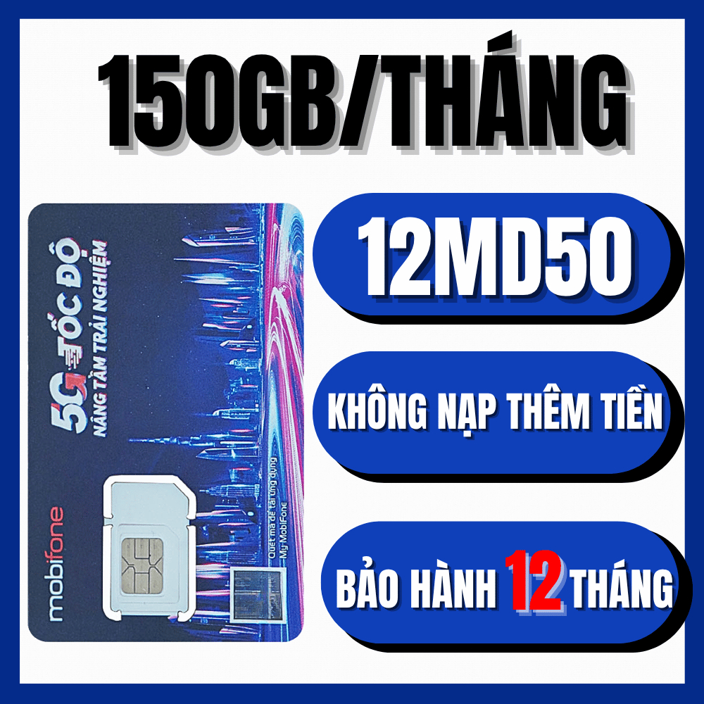 SIM MOBIFONE 1 NĂM 12MDT50 Tặng 150G/Tháng 5GB/ngày Truy Cập Mạng Max Data Tốc Độ Cao