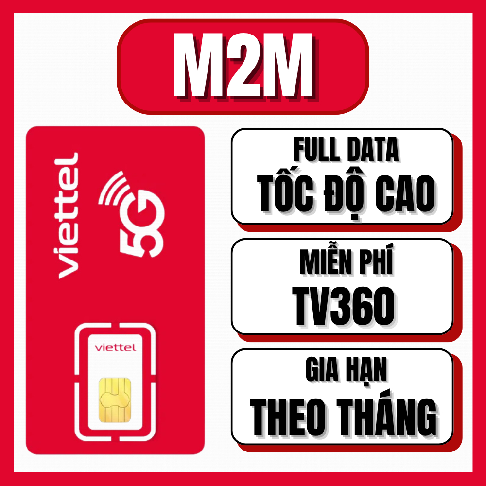 SIÊU RẺ - SIM VIETTEL 5G M2M VÀO MẠNG GIÁ RẺ TỐC ĐỘ CAO, SỬ DỤNG TOÀN QUỐC KHÔNG LO GIÁN ĐOẠN