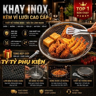 Khay Lưới Inox 304 Khung Dày Cao Cấp - Bộ Khay Tròn Kèm Vỉ Lưới Lọc Dầu Chịu Nhiệt Siêu Bền