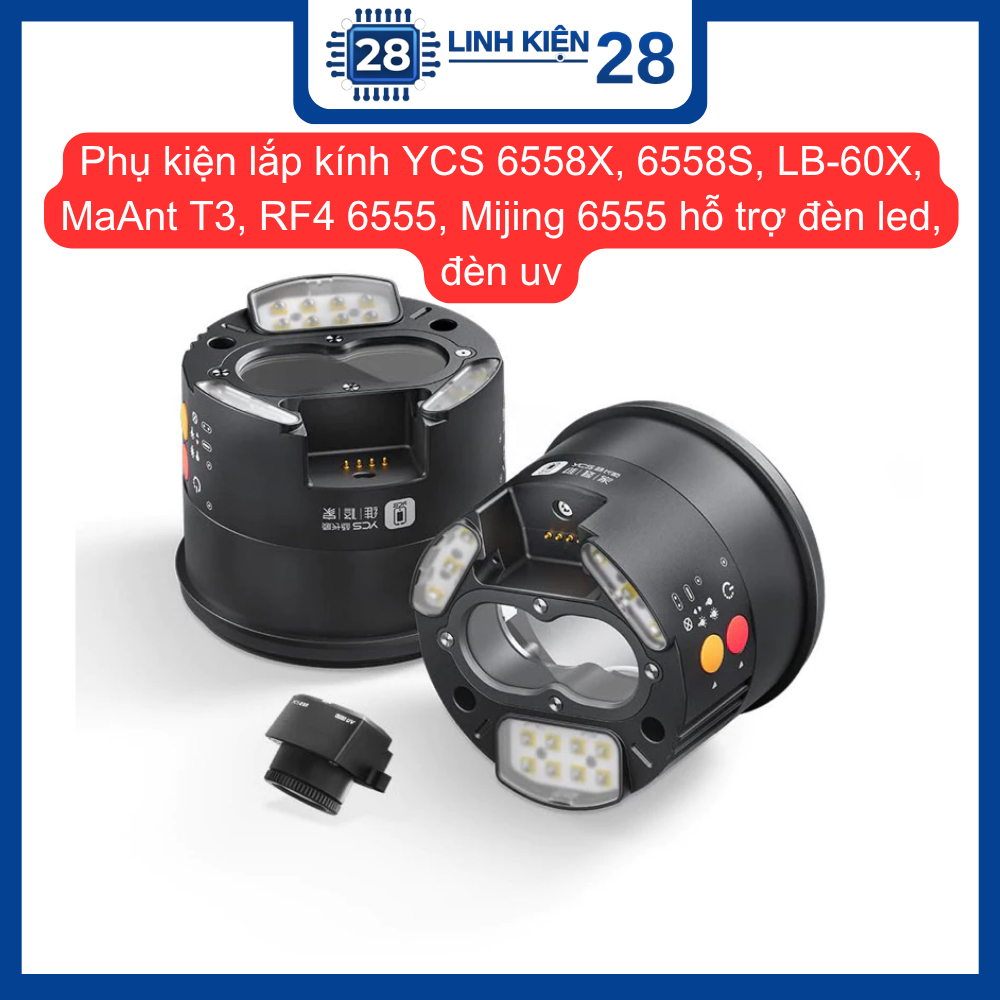 Phụ kiện lắp kính YCS 6558X, 6558S, LB-60X, MaAnt T3, RF4 6555, Mijing 6555 hỗ trợ đèn led, đèn uv. 