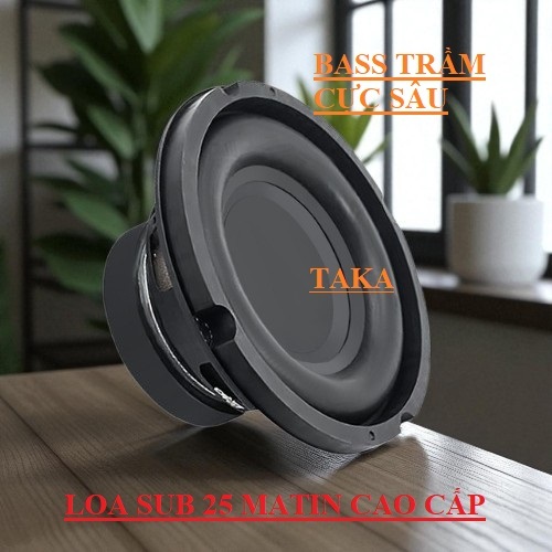 Loa sub 25 MATIN gân mút béo công suất 450w từ 126 -  giá 1 củ