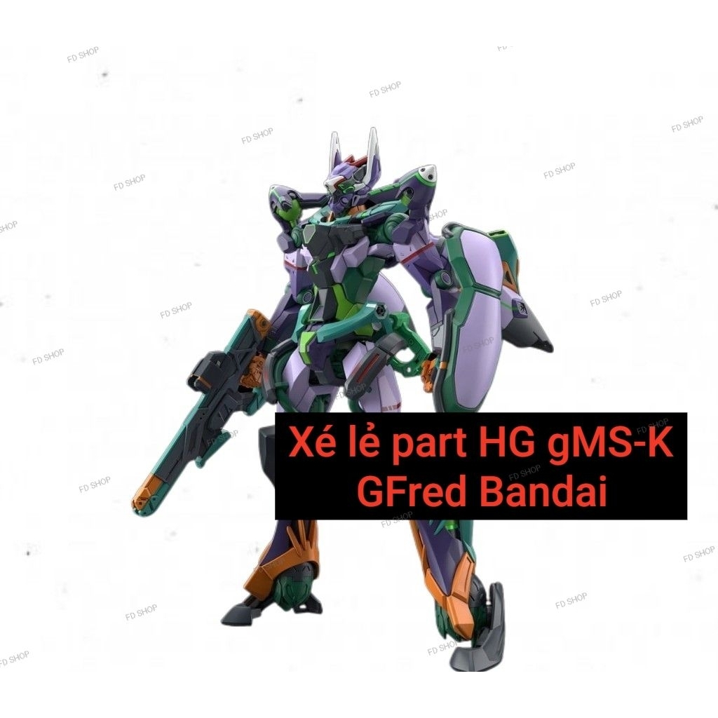 [Xé lẻ part] HG gMS-K GFred Bandai ( VUI LÒNG ĐỌC MÔ TẢ )