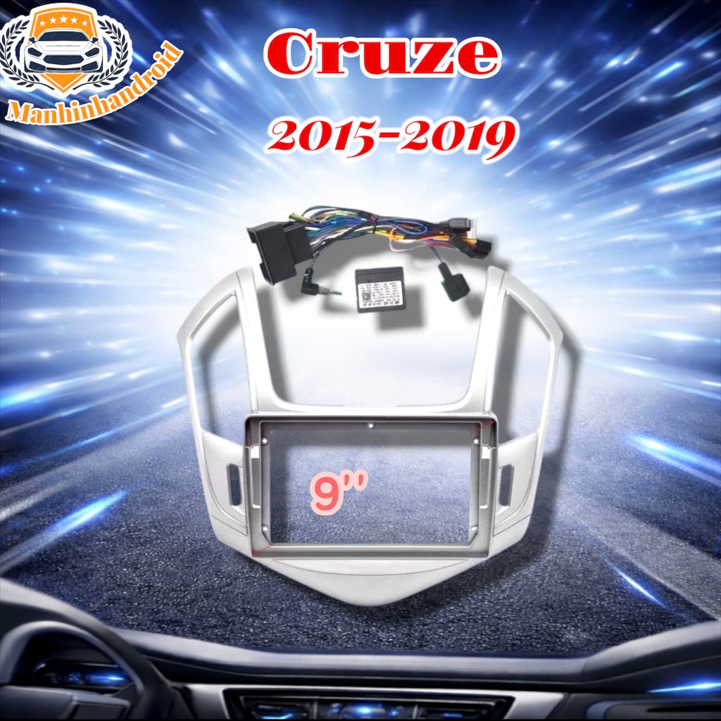 Mặt dưỡng  lắp màn android cho xe  CRUZE 2015 - 2019. 9 inch kèm canbus và jack nguồn zin