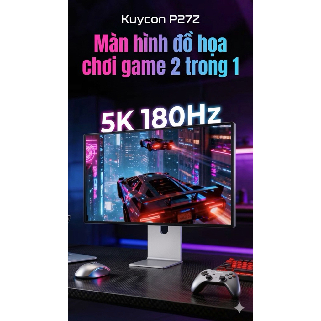 [HÀNG ĐẶT TRƯỚC] MÀN HÌNH 27 INCH 5K 180HZ KUYCON P27Z