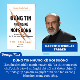 Sách Đừng Tin Những Kẻ Nói Suông: Da Thịt Trong Cuộc Chơi - Quy Tắc Sống Còn Về Rủi Ro Và Trách Nghiệm (Alpha Books)