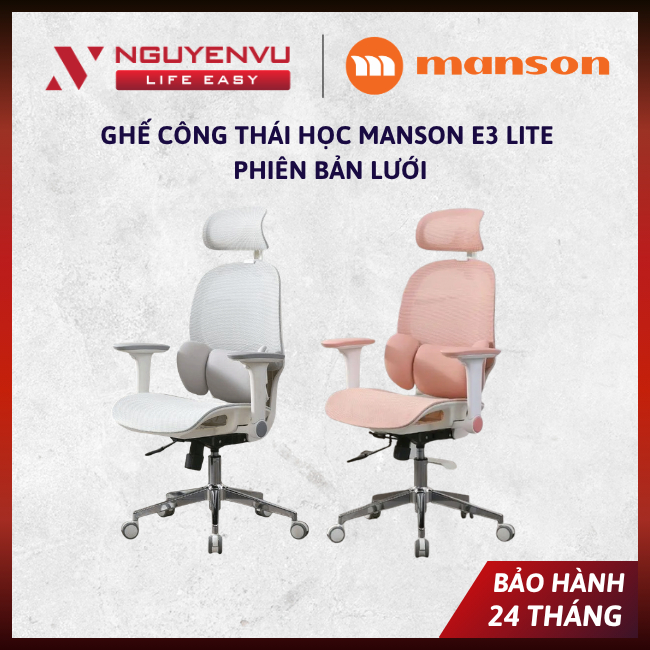 [Chính Hãng] Ghế Công Thái Học Manson E3 Lite - Phiên Bản Lưới - Bảo Hành 24 Tháng