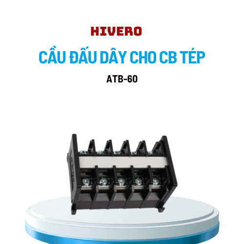CẦU ĐẤU DÂY ATB-15 / ATB-35 / ATB-60 HIVERO 15A, 35A, 60A DÙNG CHO CB TÉP