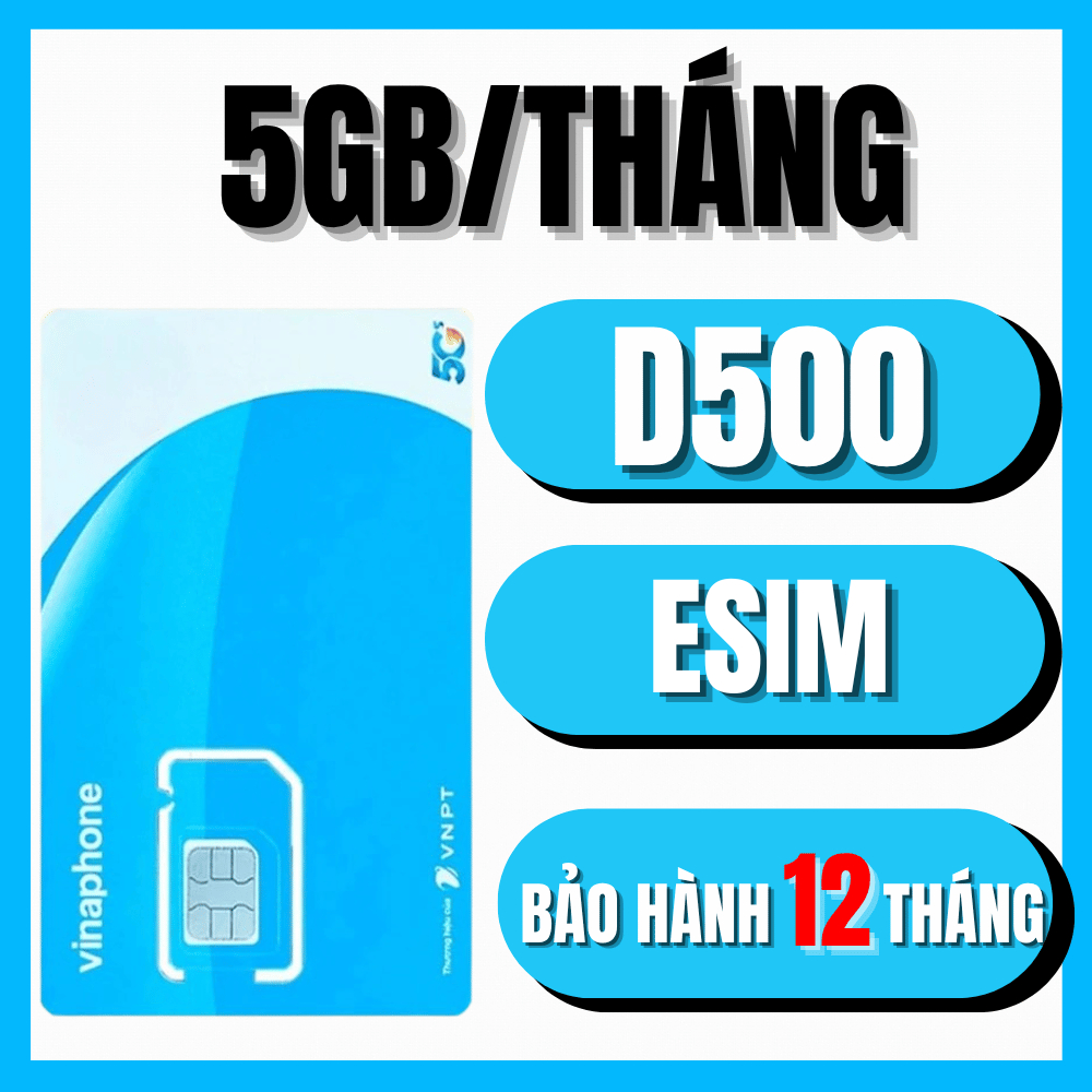 ESIM/ Sim 4G Vinaphone Sài 1 Năm Không Cần Nạp Sim D500 Tặng 5GB/Tháng Sử Dụng Miễn Phí