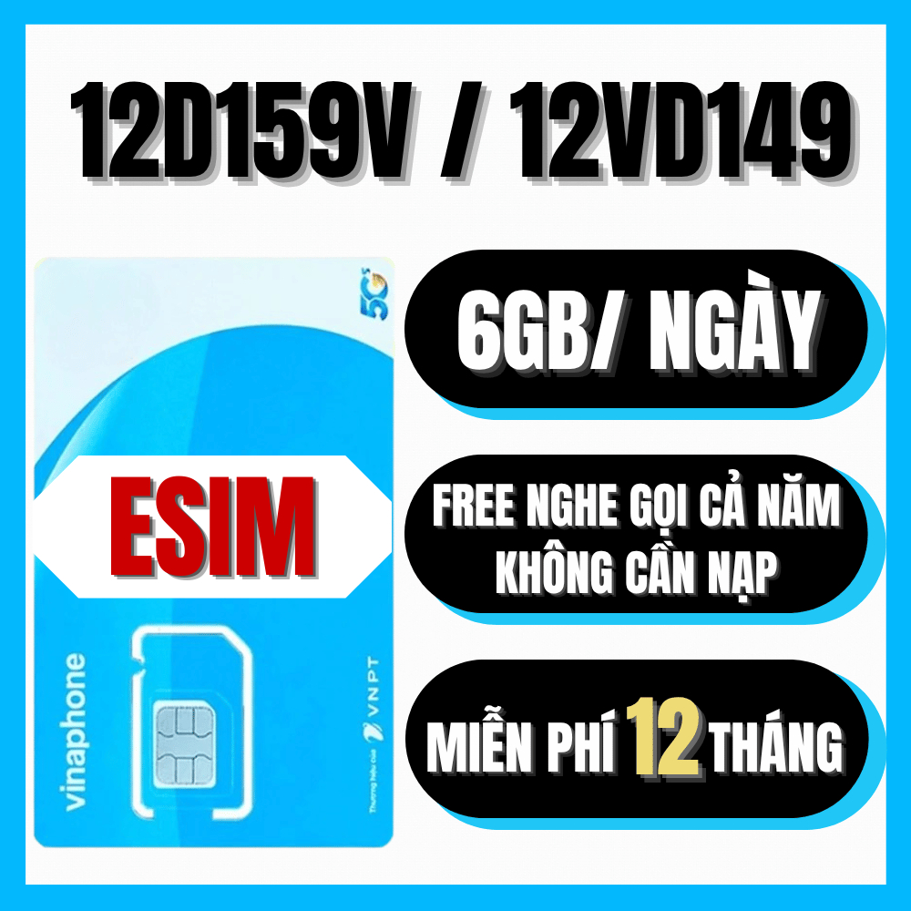 eSim 5G Vinaphone VD149 / D159V Free 12 Tháng Vào Mạng 6GB/Ngày Full Data Tốc Độ Cao Nghe Gọi Nhắn T