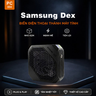Box Samsung DeX Mini PC004 – Case Biến Điện Thoại Thành Máy Tính | Vỏ nhựa in 3D hỗ trợ DIY tại nhà.