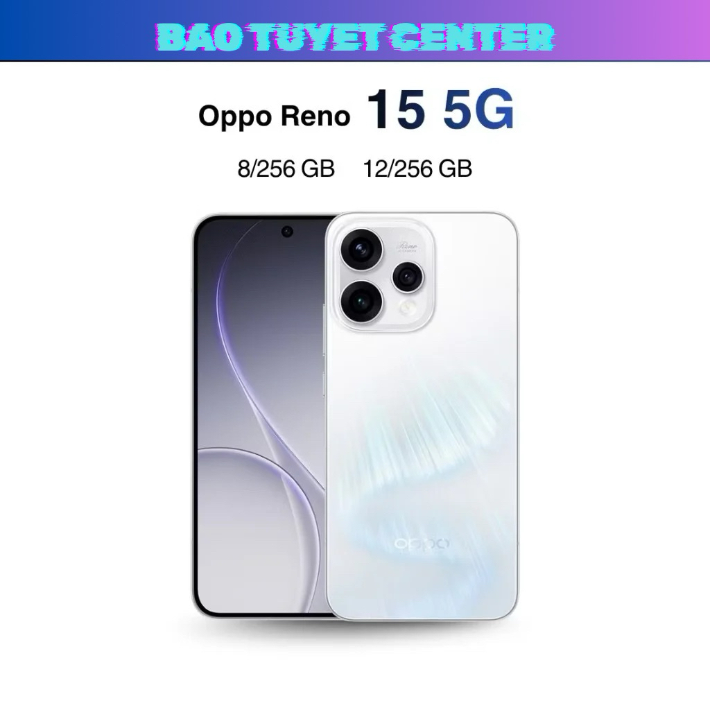 📱 Oppo Reno 15 5G – 8GB/256GB | 12GB/256GB | Thiết kế đẹp – Camera xịn