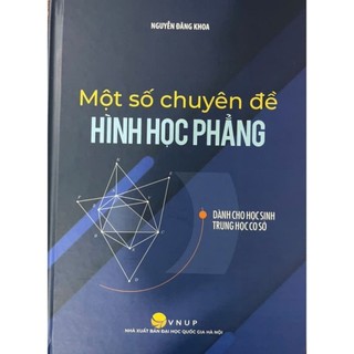 Một số chuyên đề hình học phẳng dành cho học sinh trung học cơ sở