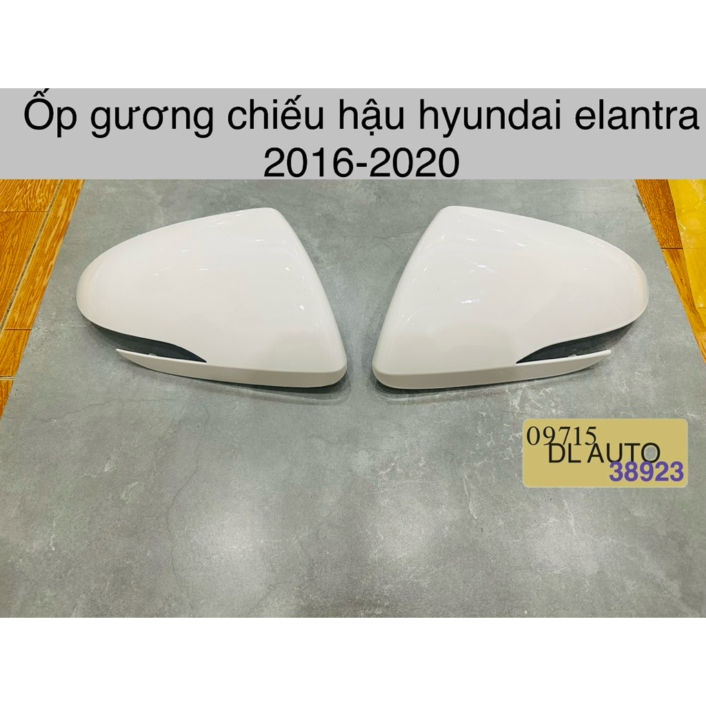 2 Ốp gương chiếu hậu hyundai elantra 2016-2020 87626-f2000 87616-f2000 hàng sơn sẳn màu trắng.