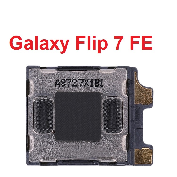 Loa Trong, Loa Tai Nghe Samsung Galaxy FLip 7 FE / Flip7 FE Nghe Gọi Pair Ear Speaker Bóc Máy