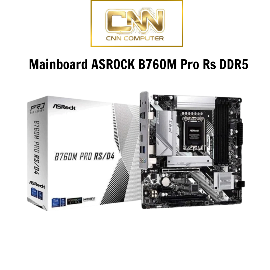 Mainboard ASRock B760M Pro RS DDR5 – Main Intel B760, DDR5, PC Gaming & Đồ Họa