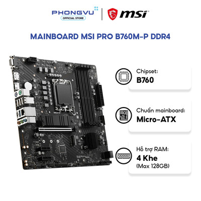 Mainboard MSI PRO B760M-P DDR4 - Intel B760 - Socket 1700 - 4 Khe RAM DDR4 - Bảo hành 36 tháng