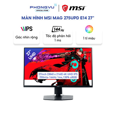 Màn hình MSI MAG 275UPD E14 - 27 inch - 4K UHD - IPS - 144Hz - 1ms - Game & Đồ họa - Bảo hành 24th
