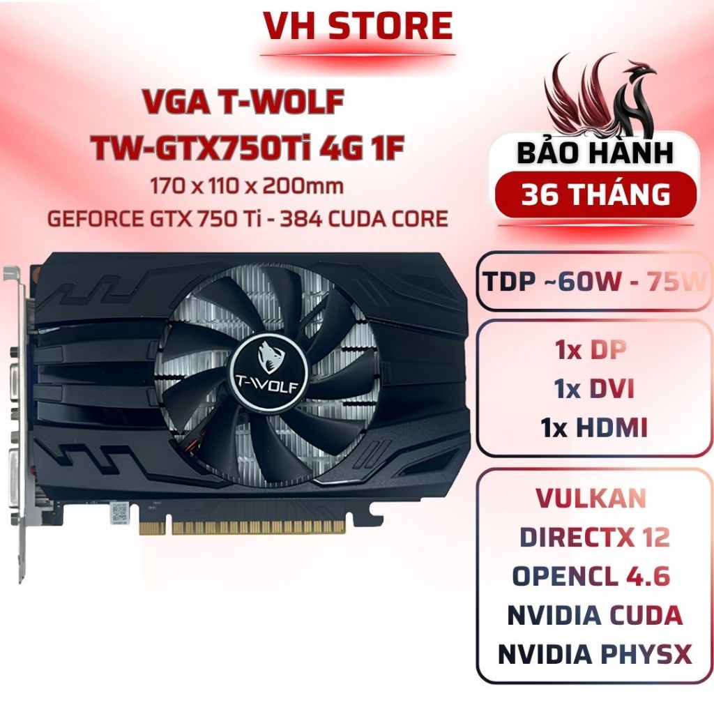VGA GTX 750Ti 4GB GDDR5 T-WOLF Gaming Giá Rẻ - BẢO HÀNH 36 THÁNG - VHSTORE