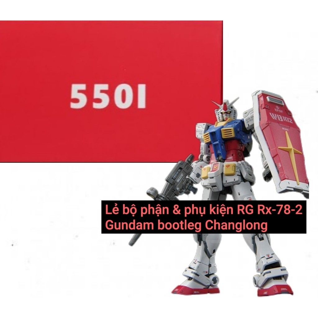 [Lẻ bộ phận & phụ kiện] RG Rx-78-2 Gundam bootleg Changlong ( VUI LÒNG ĐỌC MÔ TẢ )