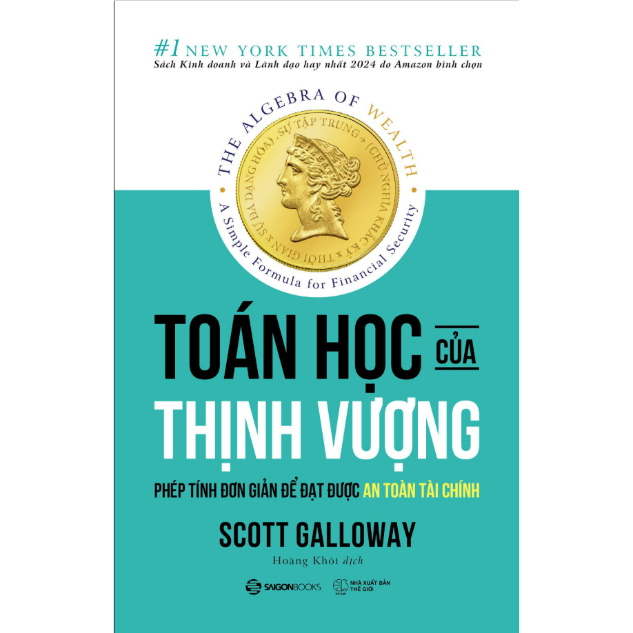 Sách – The Algebra of Wealth: Toán Học Của Thịnh Vượng – Scott Galloway