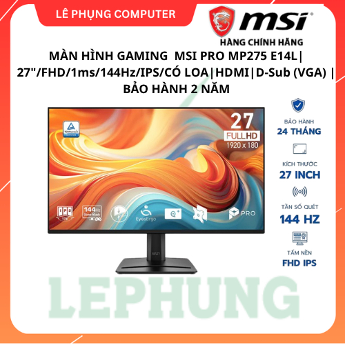 MÀN HÌNH GAMING  MSI PRO MP275 E14L| 27"/FHD/1ms/144Hz/IPS/CÓ LOA|HDMI|D-Sub (VGA) | BẢO HÀNH 2 NĂM