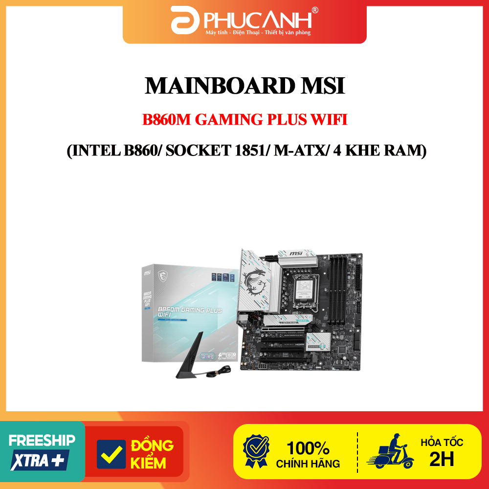 Mainboard MSI B860M GAMING PLUS WIFI (Intel B860/ Socket 1851/ M-ATX/ 4 khe ram)