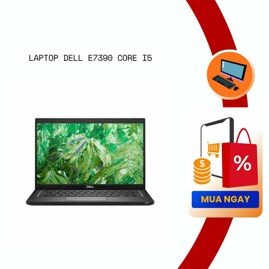 Laptop học sinh Dell E7390 i5 gen8 8350U, 8gb ssd 256gb 13.3 inch HD mỏng nhẹ giá tốt. bảo hành 3 th